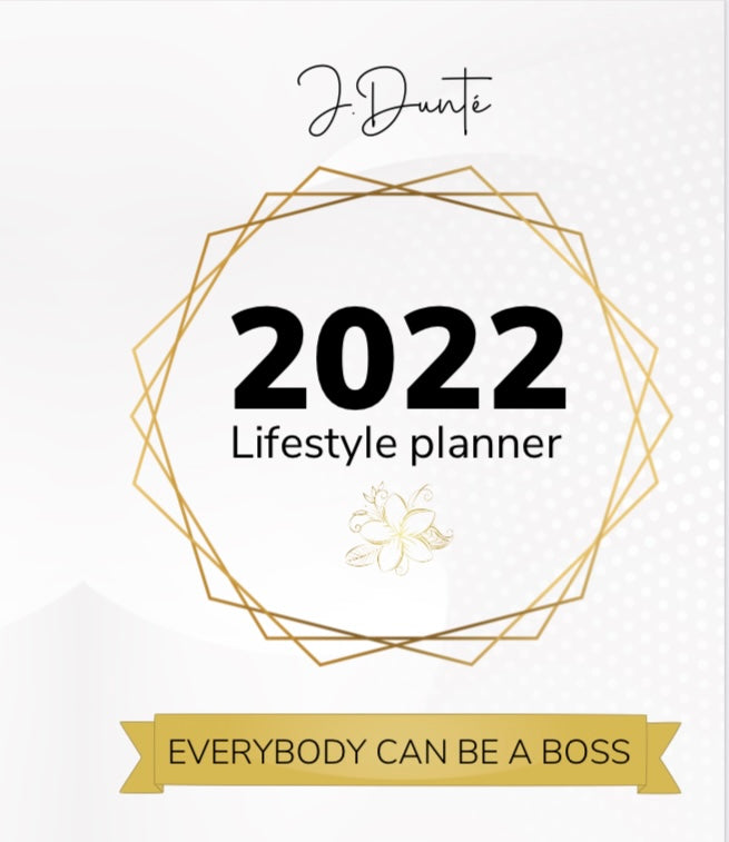 J. Dunte' Lifestyle Planner "EVERYBODY CAN BE A BOSS"
